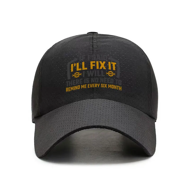 I Will Fix It Funny Quote Quick Dry Baseball Cap Adjustable Outdoor Sports Sun Hat