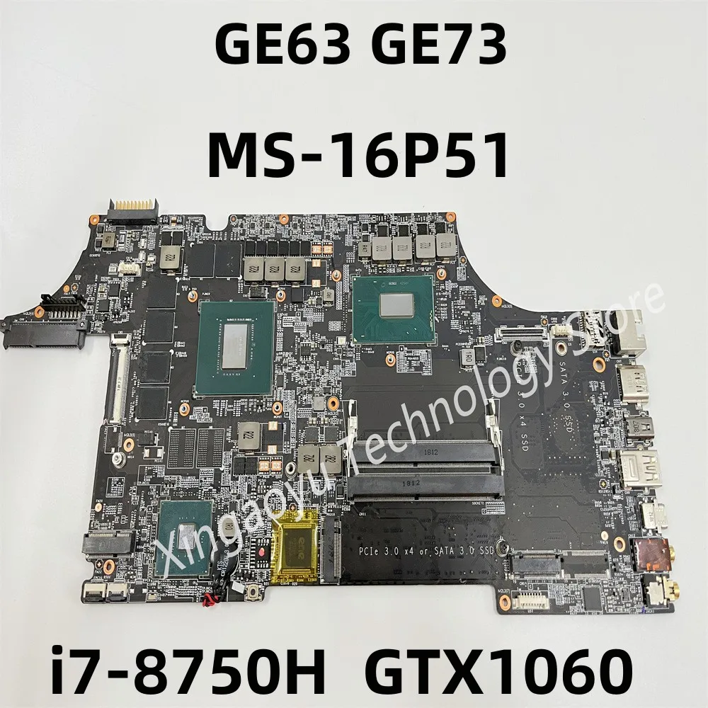 

MS-16P51 i5-8300HQ i7-8750HQ Процессор GTX1060M ДЛЯ MSI GL63 GE63 GE73 GL73 WE73 GP73 WE63 GP63 Тестирование материнской платы ноутбука Идеально