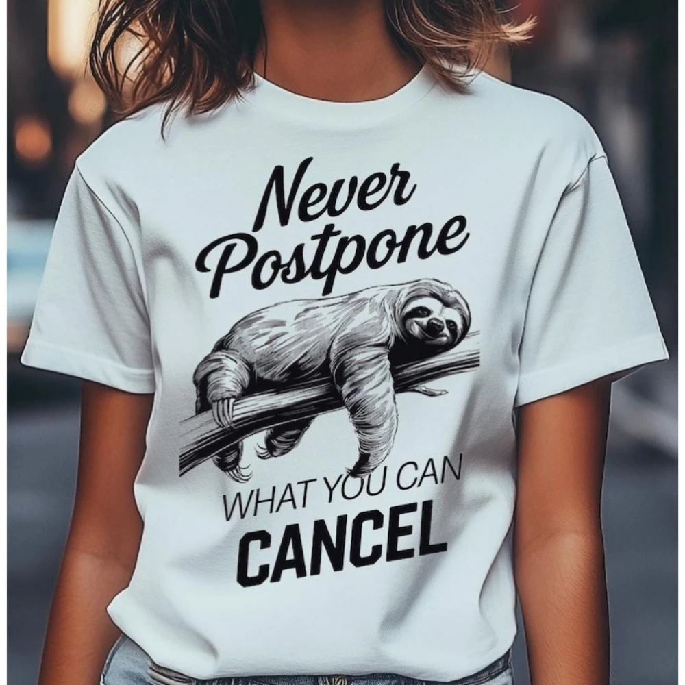 Funny Sloth T-shirt Never Postpone What You Can Cancel Sloth Lover Tops Sarcastic Graphic Tee Streetwear O-neck Cotton Tops