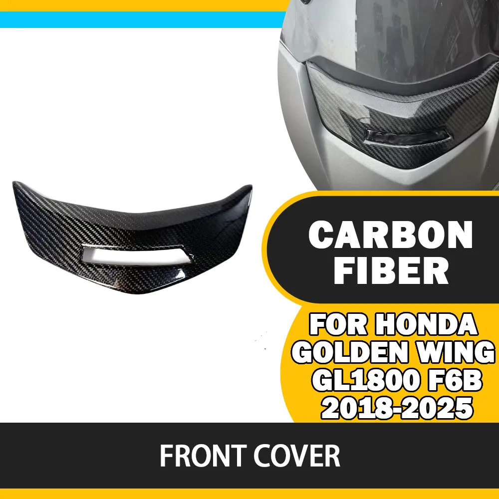 

for Honda Golden Wing GL1800 F6B 100% 3k carbon fiber fairing front hood small cover plate motorcycle parts modify accessories