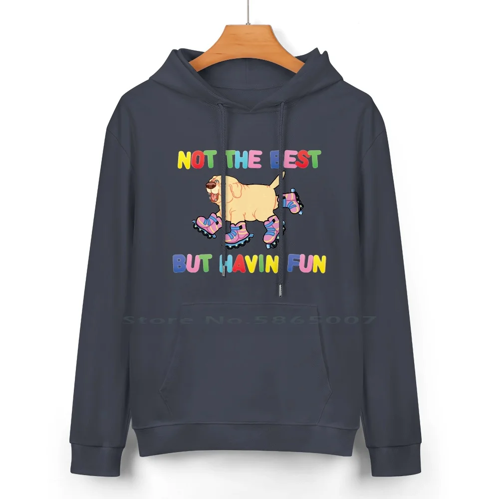 Not The Best But.... Pure Cotton Hoodie Sweater 24 Colors Rollerskates Dogs Puppy Puppies Yellow Lab Not The Best But Having