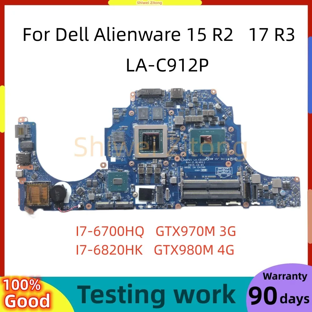 AAP21 LA-C912P For Dell Alienware 15 R2 17 R3 Laptop Motherboard with I7-6700HQ I7-6820HK CPU GTX970M GTX980M GPU 100% Test OK