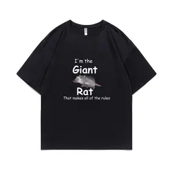 I'm The Giant Rat Rat Movie Graphic Tshirt That Makes All of The Rules Print T Shirts Summer Man Woman Fashion Casual T-shirt