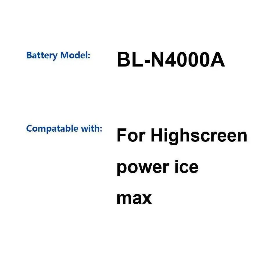 

Mobile Phone Battery BL-N4000A 4000Mah For Highscreen Power Ice Max Reliable Supply Good Low-Temperature Performance