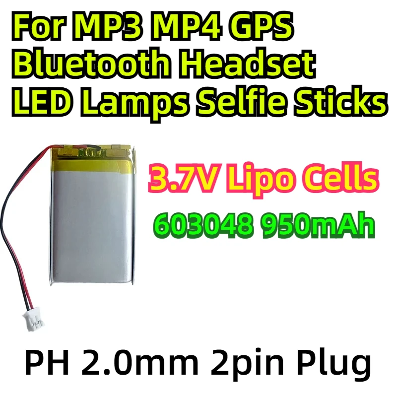 For MP3 MP4 GPS Bluetooth Headset LED Lamps Selfie Sticks 3.7V Lipo Cells 603048 950mAh Rechargeable Battery PH 2.0mm 2pin Plug