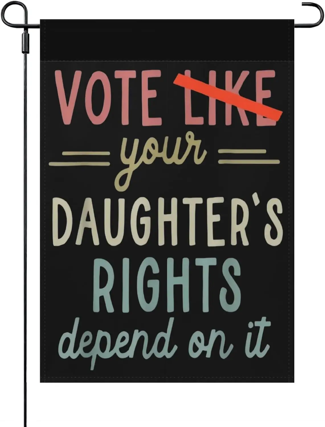 Vote Like Your Daughter Rights Depend On It House Flag Decorative Garden Flag For Backyard House Flag, white