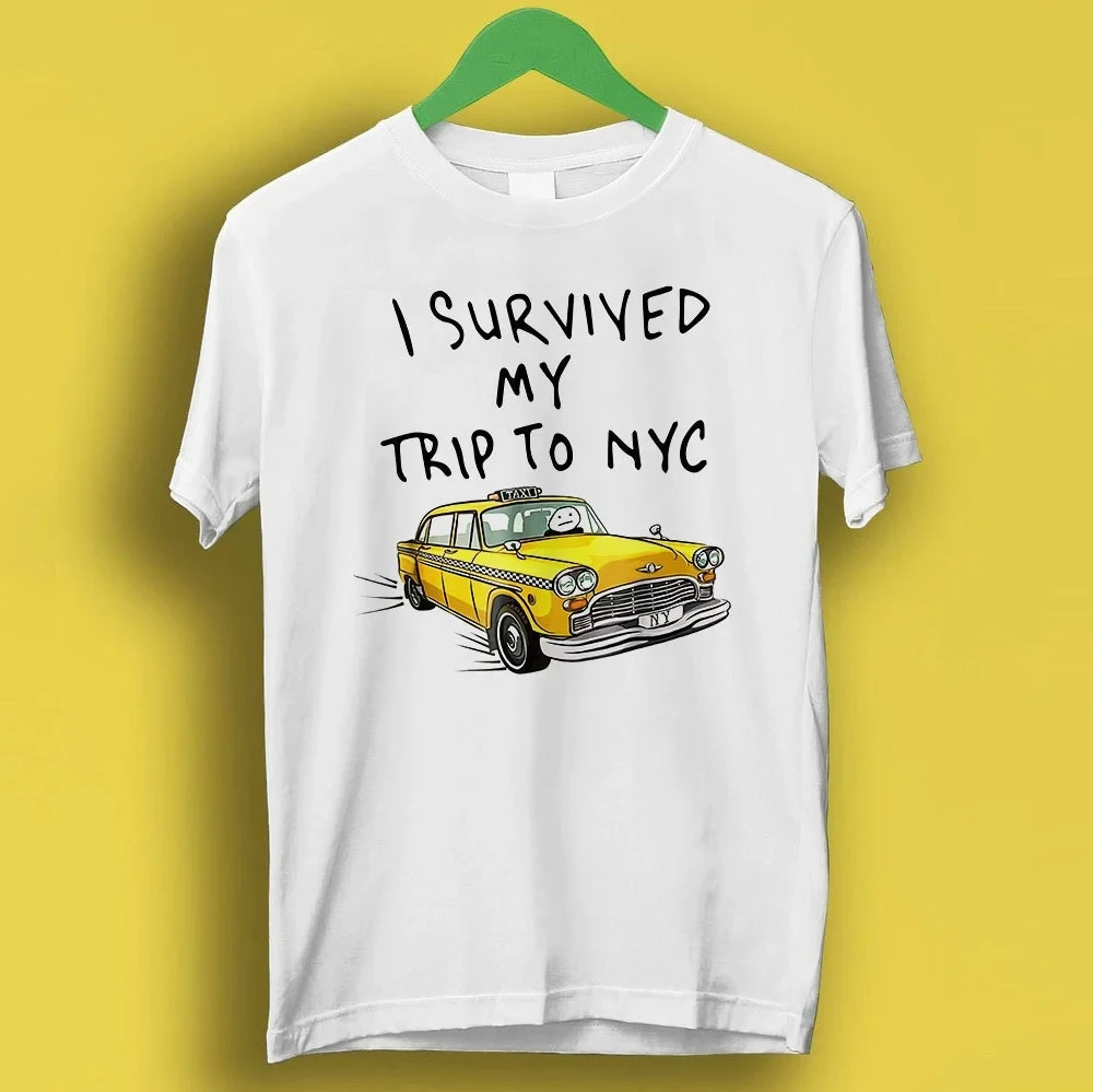لقد نجوت رحلتي إلى مدينة نيويورك تي شيرت مدينة نيويورك الأصفر تاكسي ميمي هدية مضحك تي شيرت نمط للجنسين ألعاب عبادة فيلم الموسيقى كل موسم #1