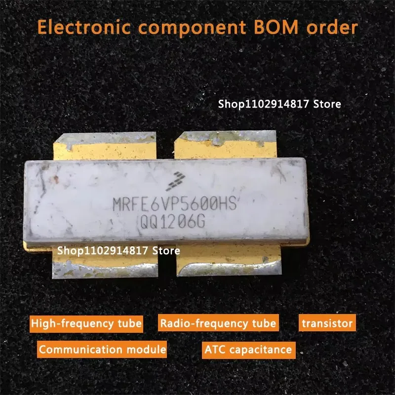 

MRFE6VP5600HS 1PCS/ ATC capacitor high-frequency tube RF tube Communication module Microwave tube Electronic components
