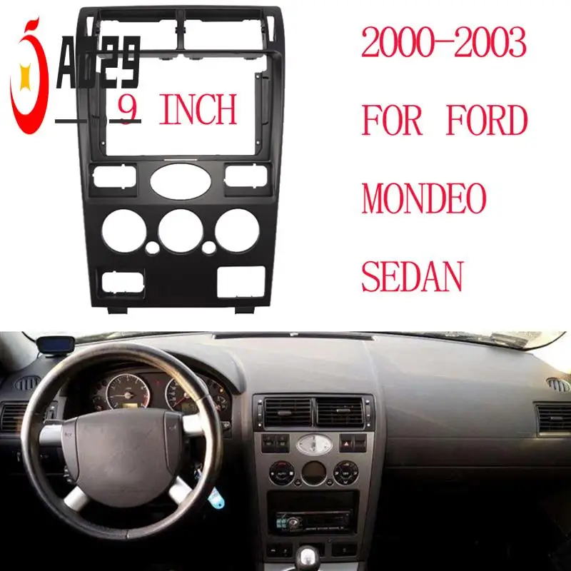 

A029-9 Inch Fascia Car Audio Frame Car Radio Fascia Navigation Fascia Panel For FORD MONDEO SEDAN 2000-2003
