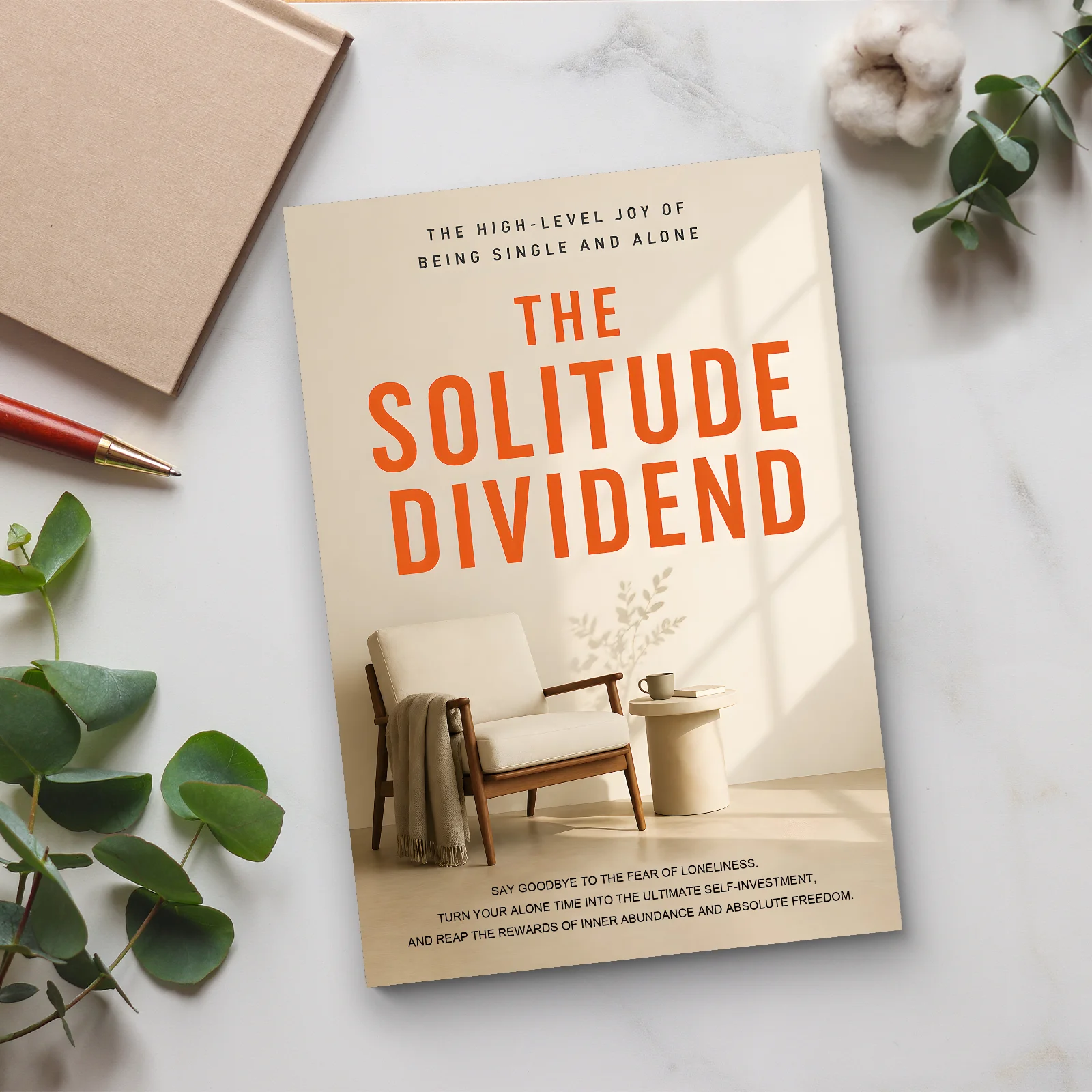 The Benefit of Being Alone: Embrace Single Life, Find Happiness, Freedom & Inner Power