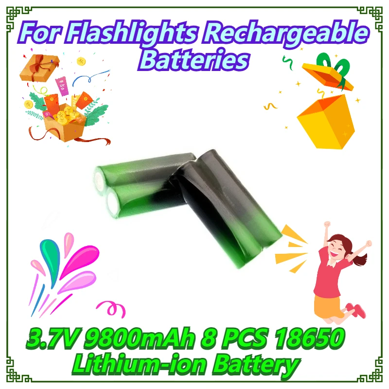 

3.7V 9800mAh 8 PCS 18650 Lithium-ion Battery For Flashlights Rechargeable Batteries