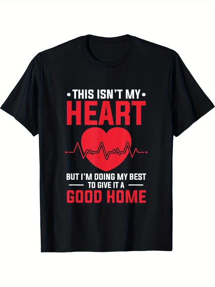 Heart Transplant Survivor"This Isn't My Heart"Graphic design-100% cotton O-neck short sleeve casual printed men's T-shirt.