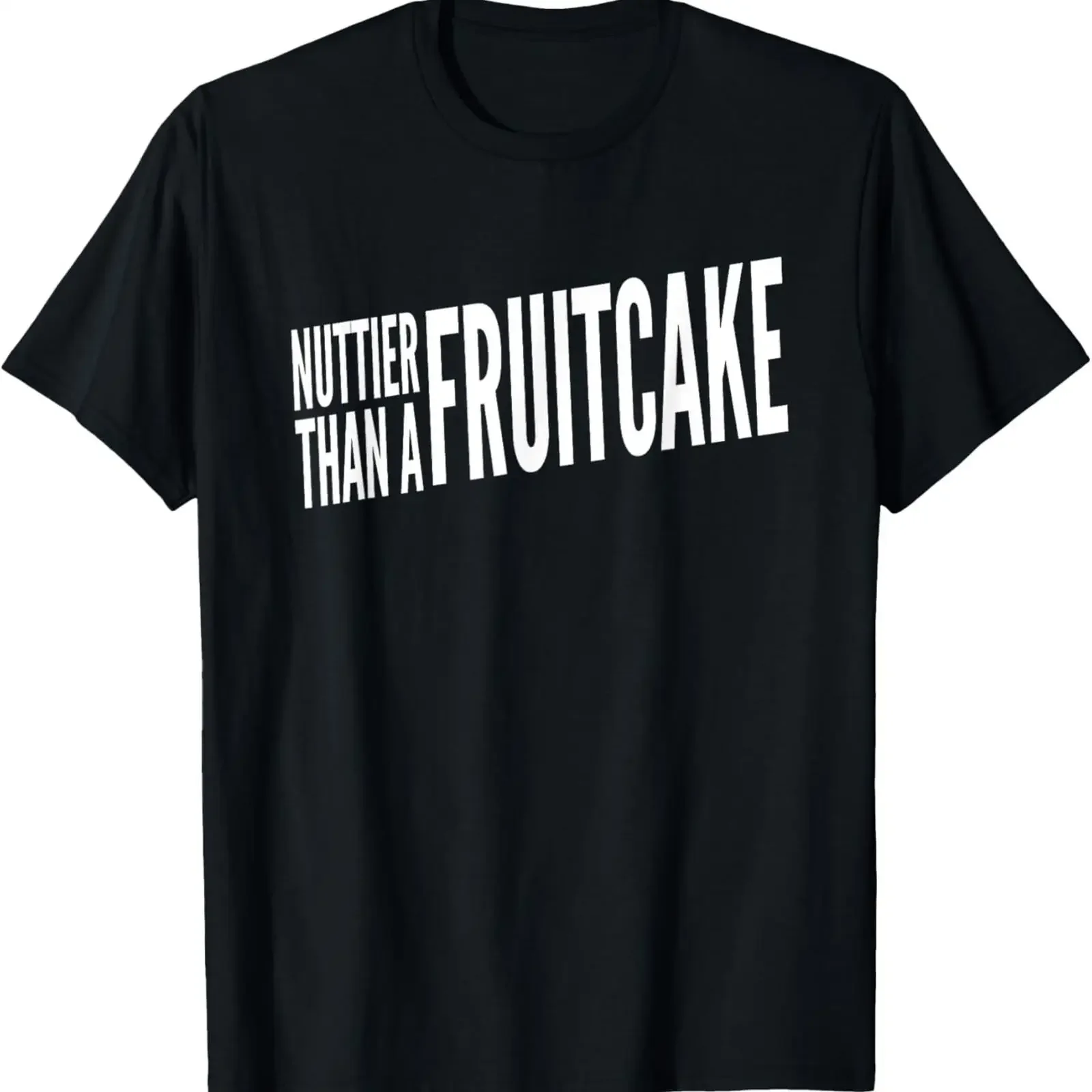 Nuttier Than A Fruitcake Funny Novelty Sarcastic Humor T Shirt vintage Washed homme Soft Stylish Breathable Unisex graphic