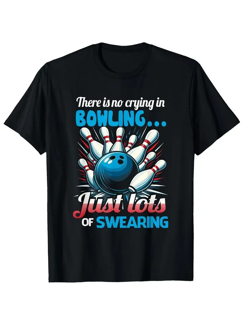 No Tears Just Cursing Bowling Humorous T-Shirt Same Style For Men And Women 2026 Summer Short-Sleeved Printed T-Shirt 180G