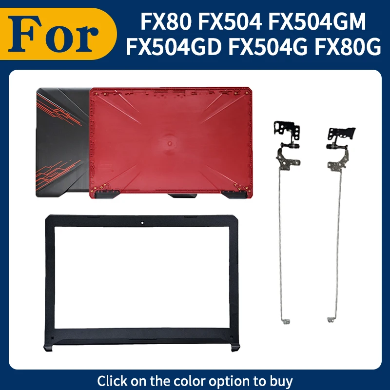 

Новая сменная задняя крышка для FX80 FX504 FX504GM FX504GD FX504G FX80G FX80GD, передняя рамка и петли для ЖК-дисплея