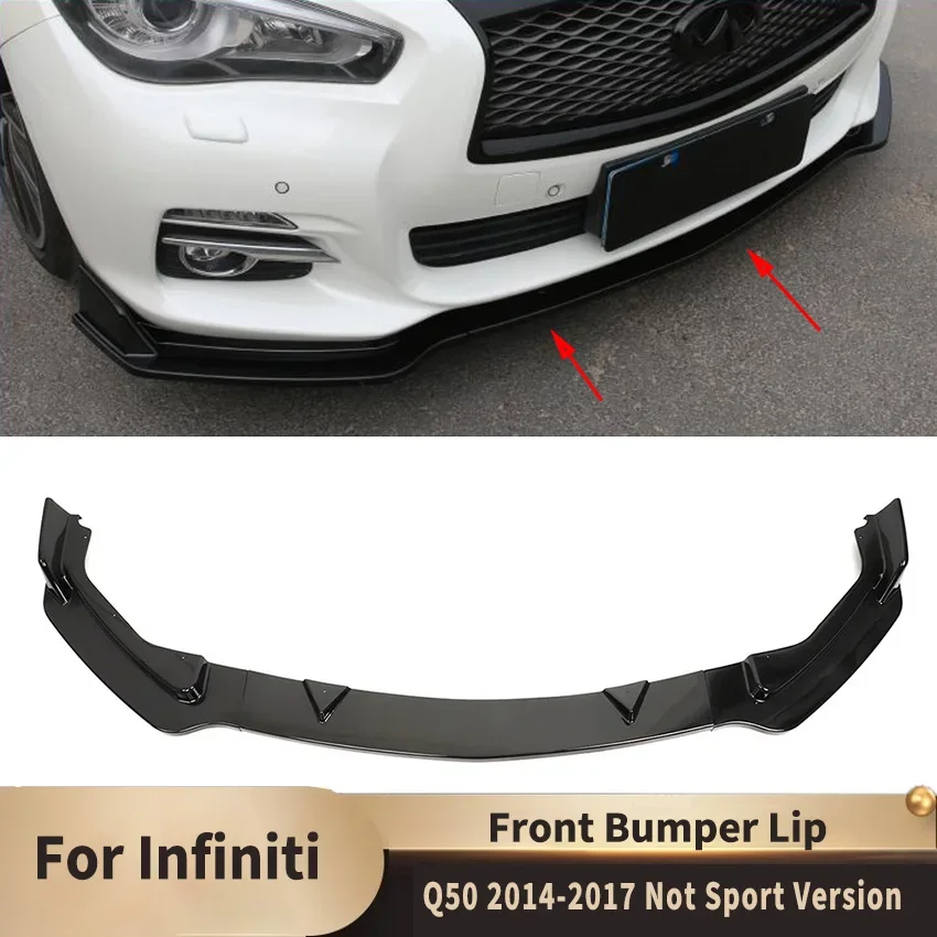 

For Infiniti Q50 2014-2017 Not Sport Version Car Front Bumper Lip Splitter Diffuser Body Kit Spoiler Bumper Auto Accessories