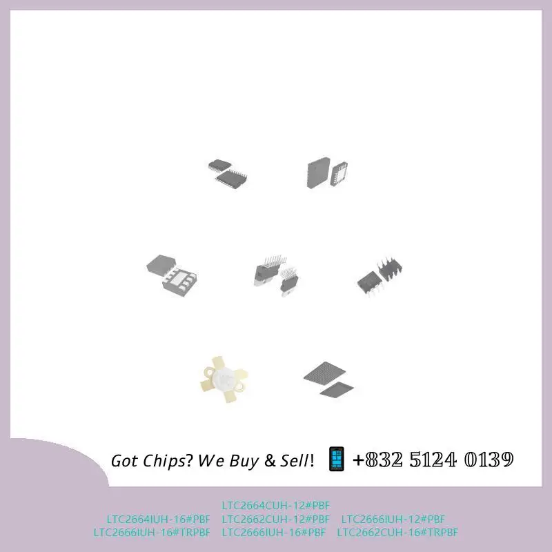 chip chip Integrated circuit chip MCU chip LTC2664CUH-12#PBF LTC2664IUH-16#PBF LTC2662CUH-12#PBF LTC2666IUH-12#PBF