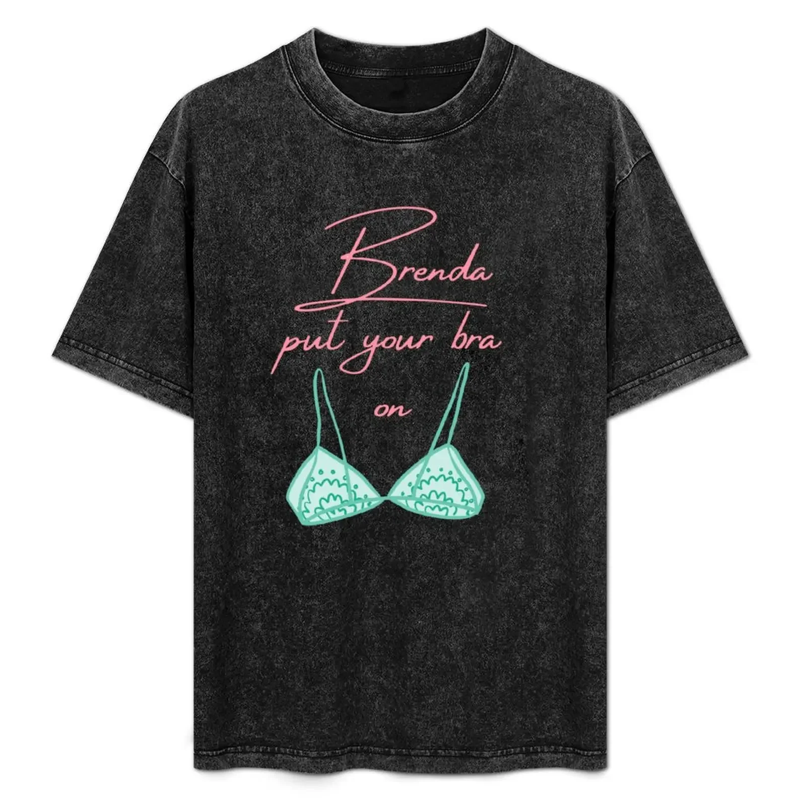 

Brenda Put Your Bra On T-Shirt vintage graphic t shirt vintage man t shirt graphic tee shirt t shirts for men cotton