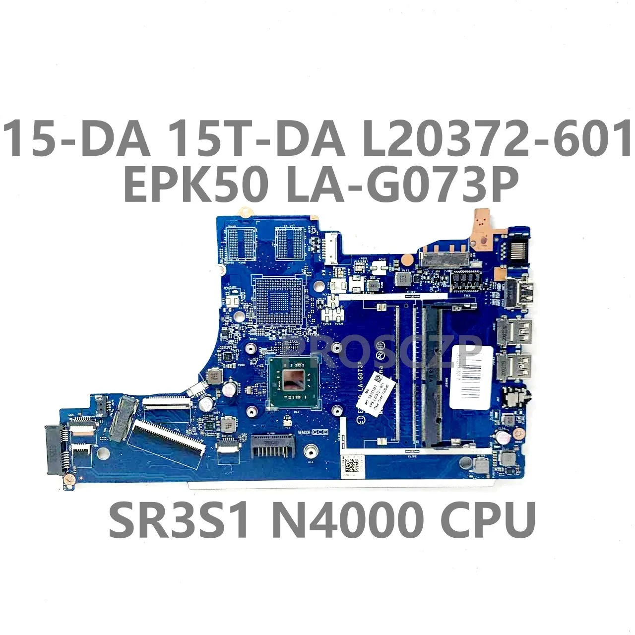 

For HP 15-DA 15T-DA L20372-601 L20372-501 L20372-001 Laptop Motherboard EPK50 LA-G073P With SR3S1 N4000 CPU DDR4 100% Tested OK