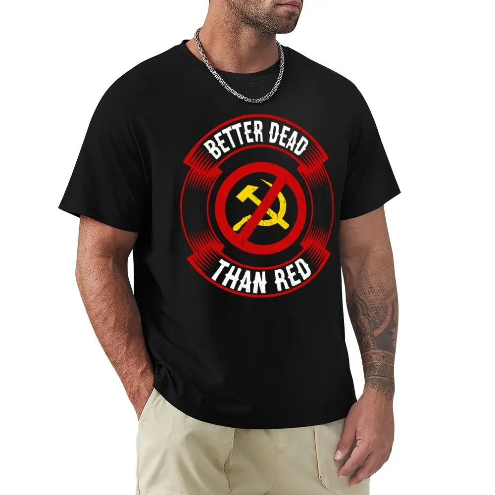 Better Dead Than Red Cold War Anti Communist Tees Novelty T-shirt Round Neck  Move  Humor Graphic Leisure Eur Size