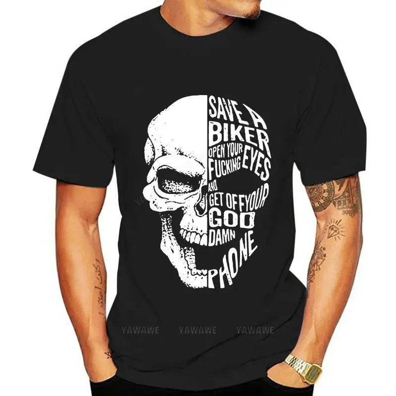 Skull Save A Biker Open Your Eyes Harajuku Streetwear Shirt Men And Get Off Your Goddamn Phone T Shirt Adult male top tees