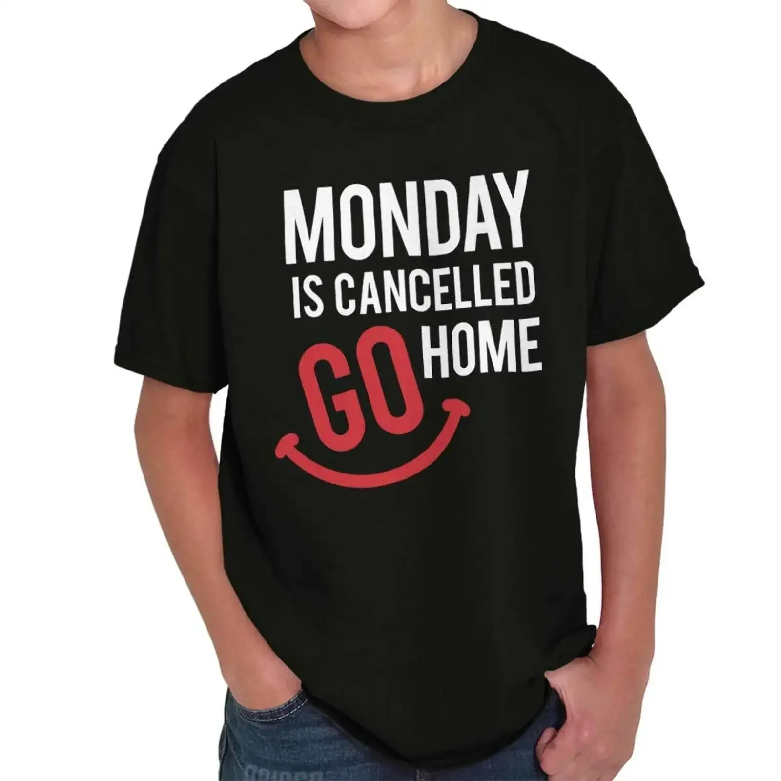 Funny Work Joke Monday Is Cancelled Go Home Youth Crewneck T Shirt Boy or Girl vintage Washed Casual designer clothes Stretched