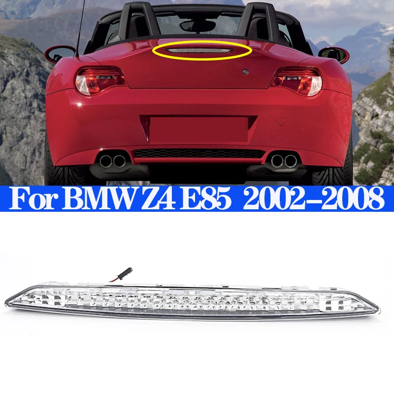 Car LED Rear High Brake Back Light Lamp Third High Level Stop Tail Brake Light For BMW Z4 E85 Roadster 2002-2008 63256930246