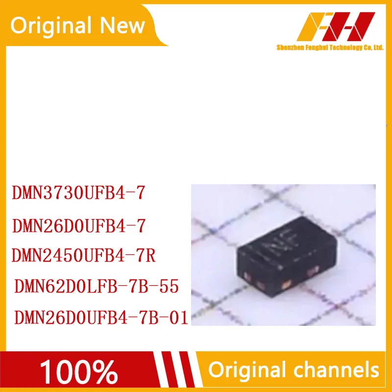 

10 PCS/LOT 100% nuovo e originale DMN3730UFB4-7 DMN26D0UFB4-7 DMN2450UFB4-7R DMN62D0LFB-7B-55 DMN26D0UFB4-7B-01