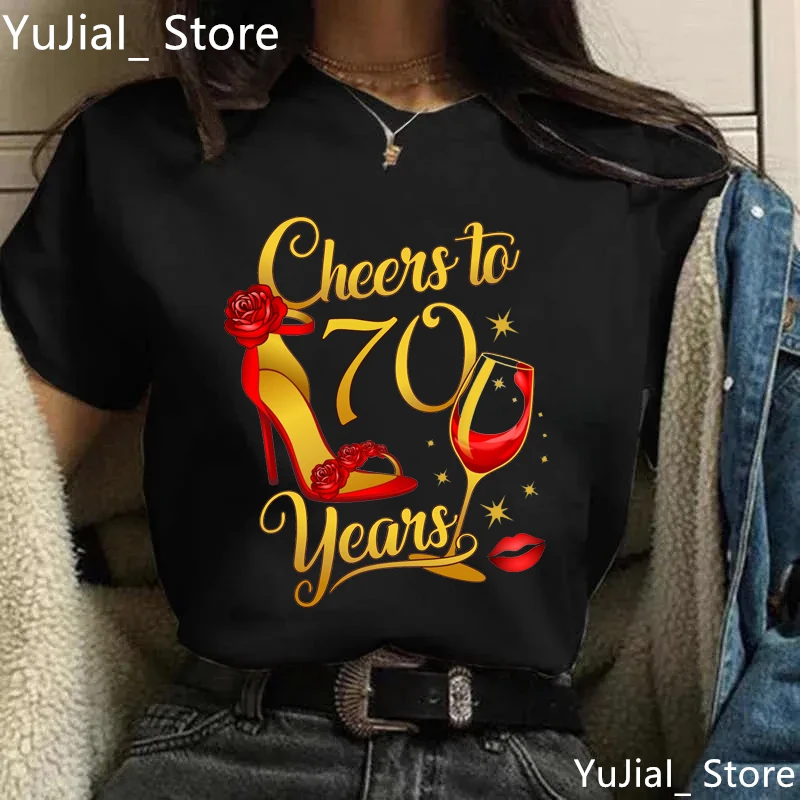 Cheers To 70 Years Graphic Printed T Shirt Women Red High Shoes Lips Wine Glass Tshirt Femme Birthday Gift T-Shirt Female