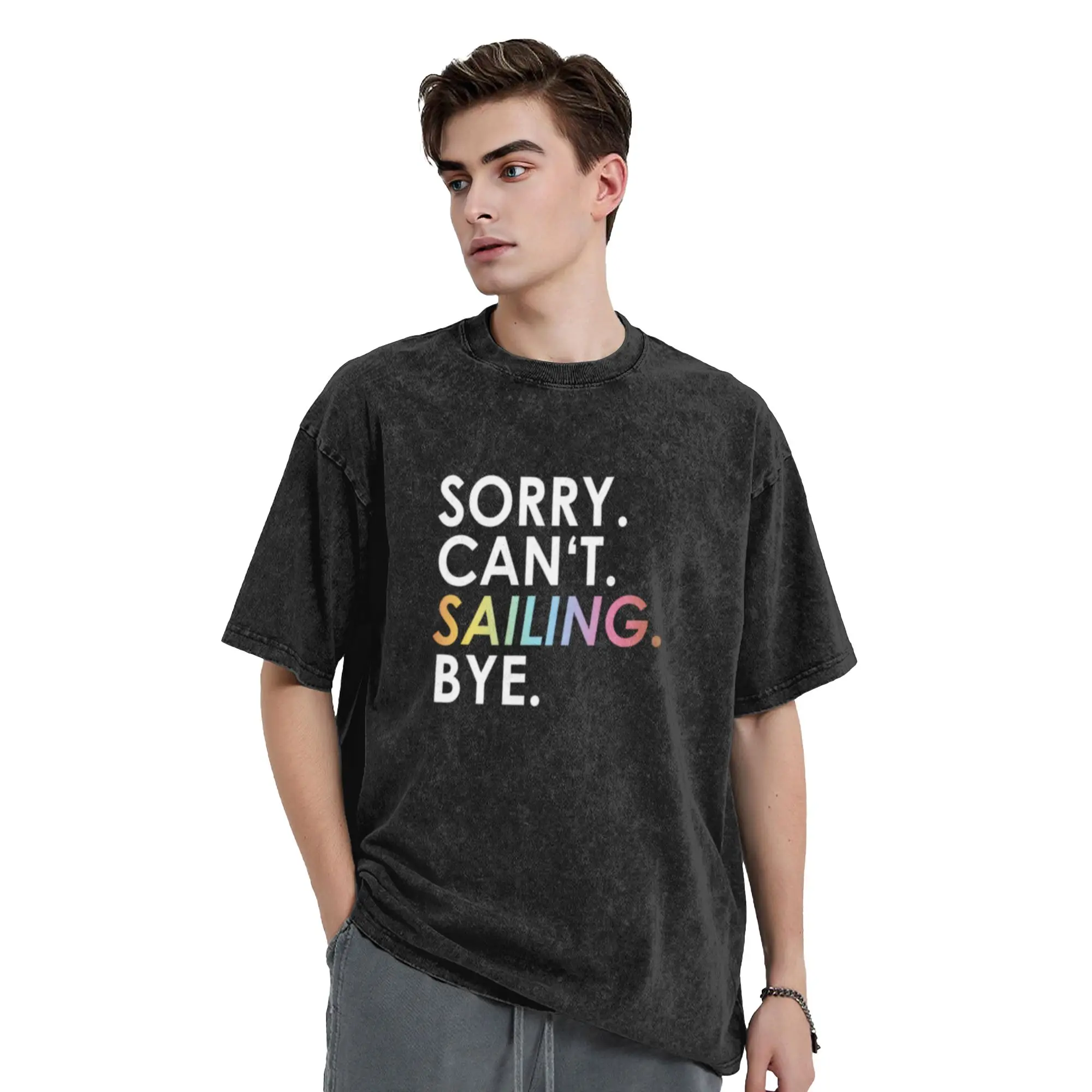 Copy of Sorry  Can not  Sail  Bye  (rainbow) Classic Chic A Washed T Shirt Men's Women's Oversized Cotton Tees Tops