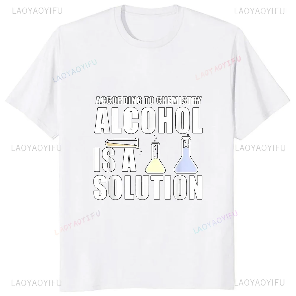 Humor Science Alcohol Solution Printed T-Shirt Funny Chemistry Nerd Casual Fahsion Man Tshirt Streetwear Hop Hip Harajuku Tees