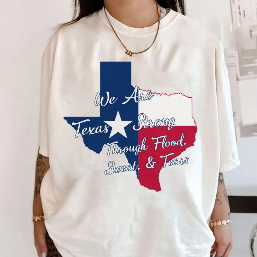 We Are Texas Strong Through Flood Sweat and Tears Shirt Flood Victim Relief Texas Hill Country Hill Country Relief Texas Shirt