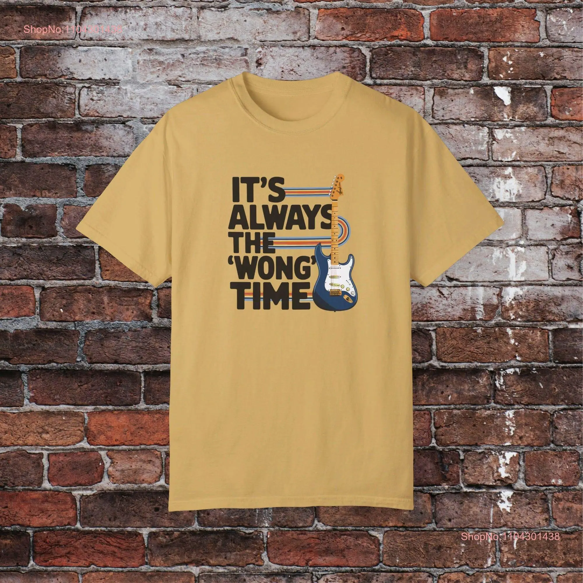 It's Always the Wong Time T Shirt Cory Inspired Design Funny Guitar Pun Music Lover Bold Typography long or short sleeves