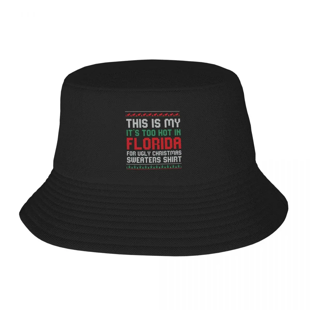 It's Too Hot In Florida Ugly Christmas Florida Sweater Bucket Hat Custom Cap custom hats Women's Hats Men's