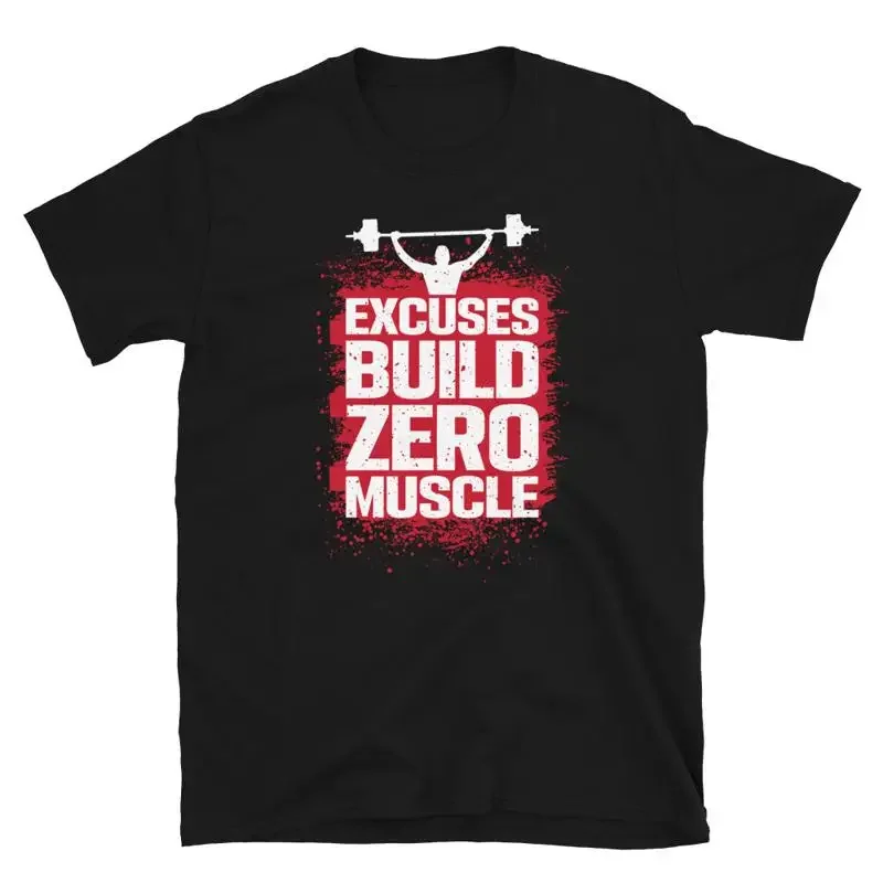 Excuses Build Zero Muscle Bodybuilding Gym Fitness Muscle T-Shirt
