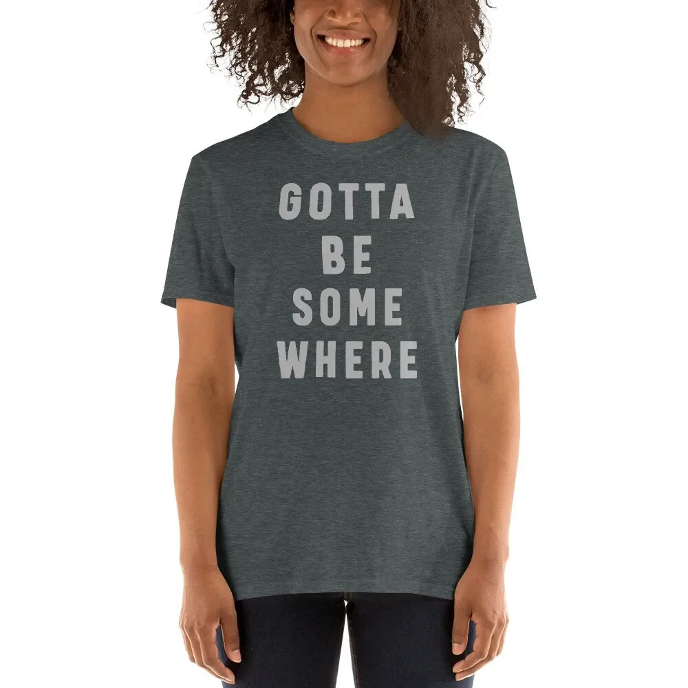 Geh woanders hingehen in diesem T-Shirt.
