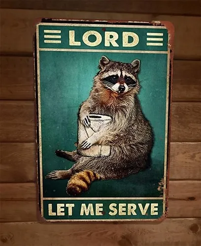 Raccoon Lord Let Me Serve You Toilet Paper  Metal Wall Sign Animal Poster