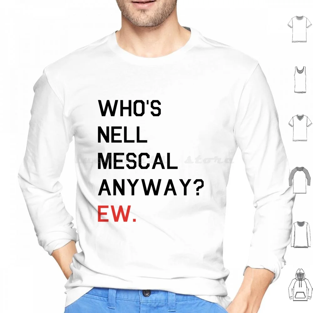 Who'S Nell Mescal Anyway ? Ew. Hoodie cotton Long Sleeve Nell Mescal Nell Mescal Paul Mescal Normal People Daisy Edgar