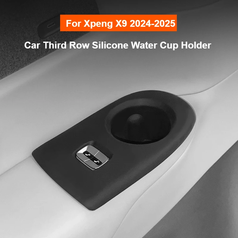 

For Xpeng X9 2024 2025 Car Third Row Silicone Water Cup Seat Cover Xiaopeng X9 Car Central Control Water Cup Anti-slip Holder