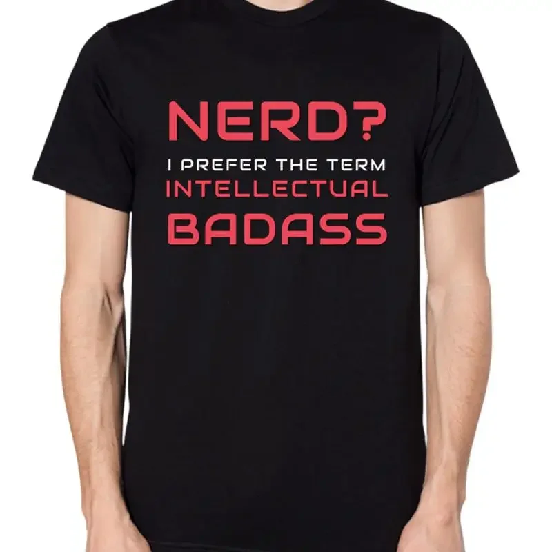 Nerd I Prefer Intellectual Badass T Shirt Geek Top