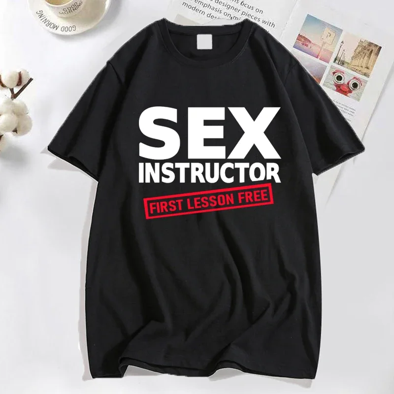 Sex Instructor First Lesson Free T Shirts Men Adult Humour Cool Joke T-shirt Male Funny Tshirt Man Clothing Short Sleeve T Shirt