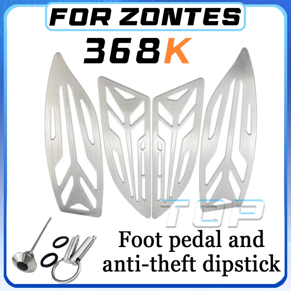 

For ZONTES 368K stainless steel foot pedal for 368k k368 anti-theft oil dipstick accessories