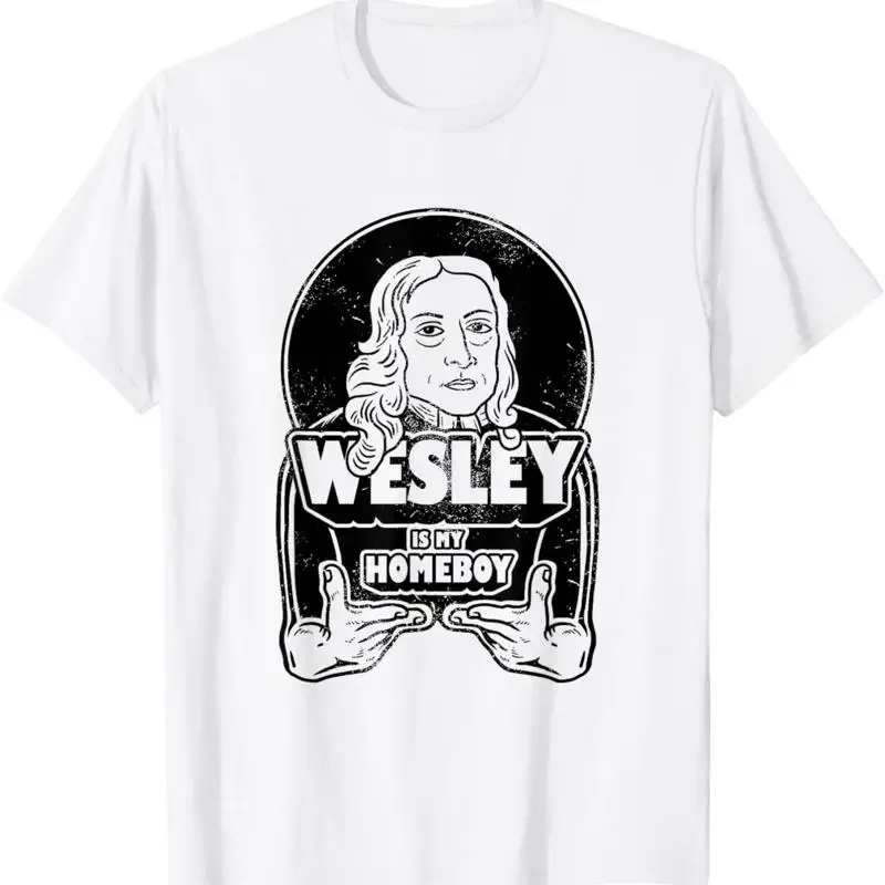 John Wesley Is My Homeboy Methodist Cool Christian T Shirt