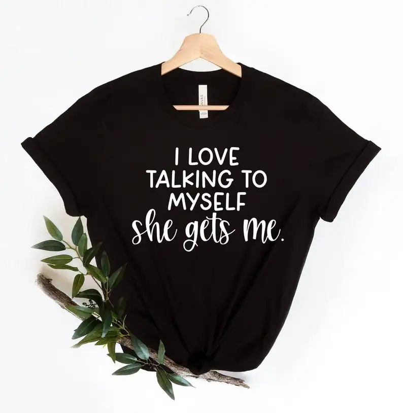 Me encanta hablar conmigo, ella me obtiene mujeres divertidas, mejor amigo, regalo divertido para BFF con refranes, regalo para sus ropa estética