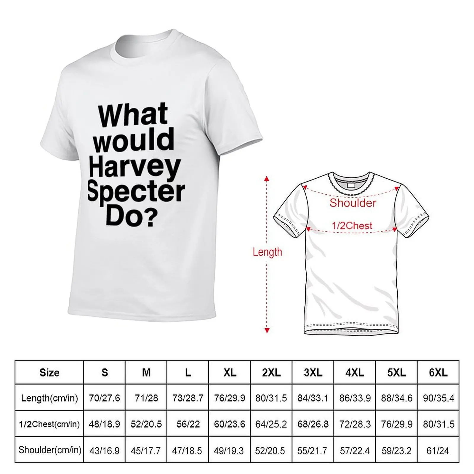What Would Harvey Specter Do T-Shirt t shirt for man 100 percent cotton t shirts for man cotton cotton t shirt man T-Shirt