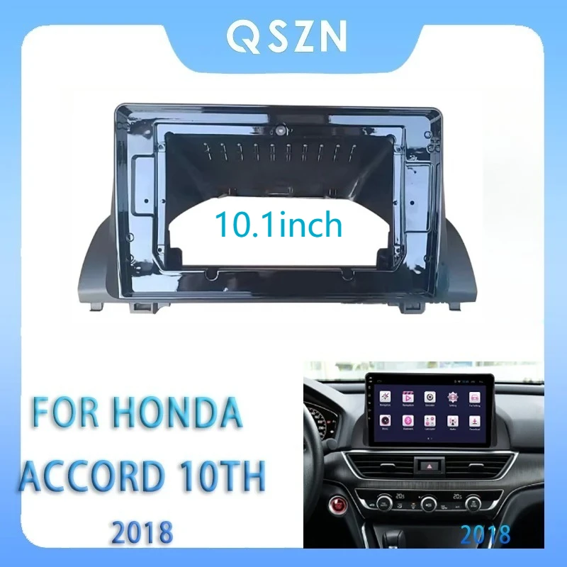 

FOR HONDA ACCORD 2018 10TH 10.1 Inch Car Radio Fascia Android MP5 Player Panel Casing Frame 2Din Head Unit Stereo Dash Cover