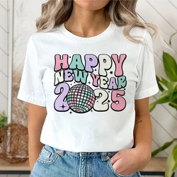 Happy New Year 2025 Printed Shirt Women Holiday Outfit Girls New Year Party Clothes Short Sleeve Tee Tops Girl Festive T-shirt