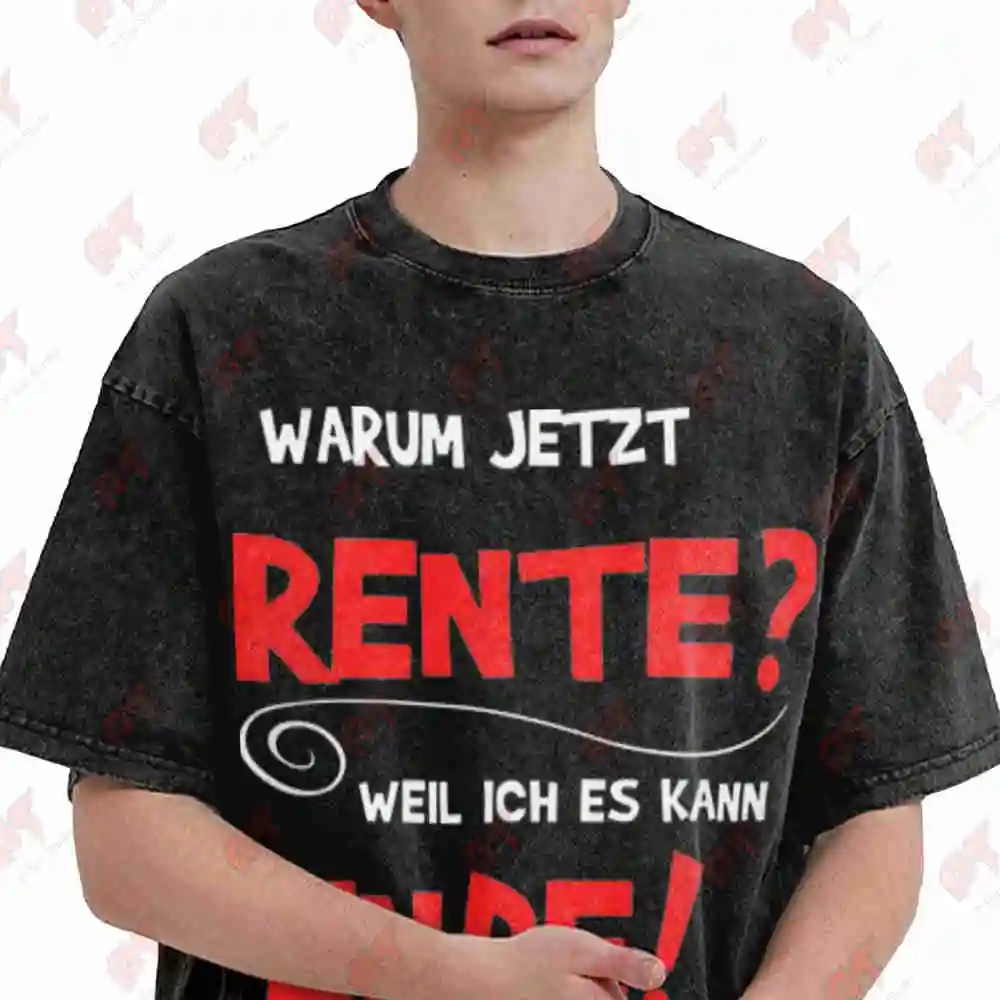 German Retirement Warum Jetzt Rente Vintage Washed Tee Pure Cotton T-Shirt