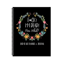 New I'm Dead End Of Life Planner Notebook I'm Dead Now What Book Planner Guided Final Arrangements When I'm Gone Workbook