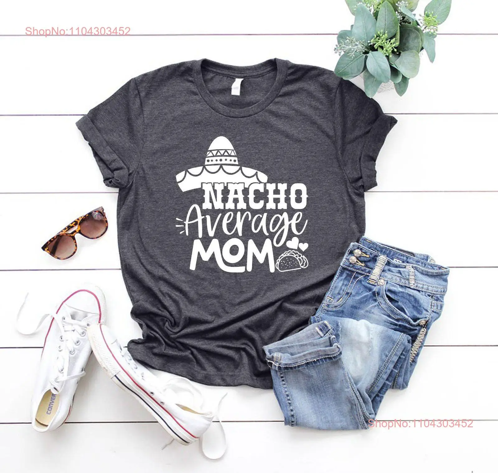 Nacho Average Mom T Shirt Mother's Day Mamacita Funny Mama Expecting New Fiesta Party long or short sleeves